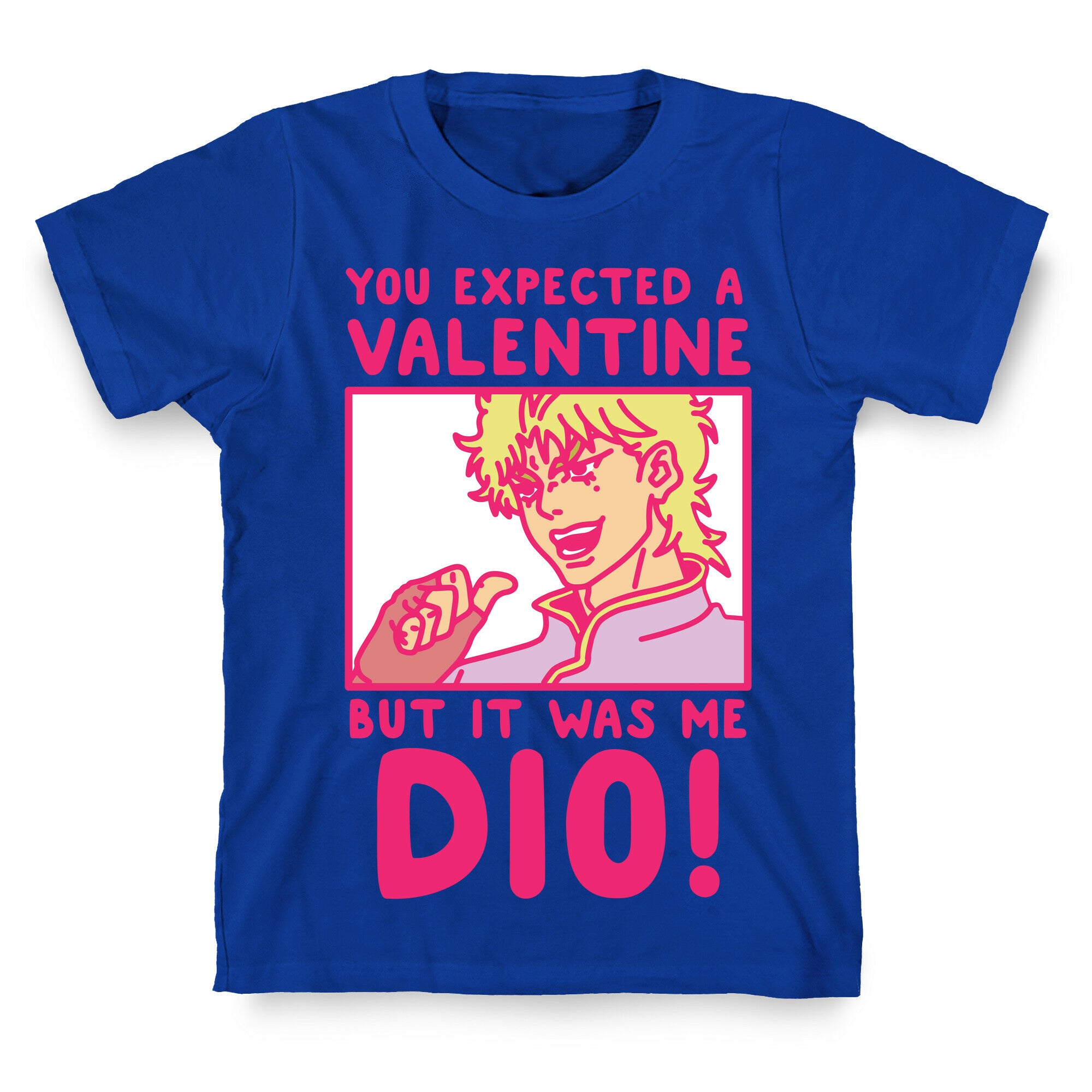 You Expected a Valentine But It Was Me Dio T-Shirt